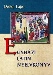 EGYHÁZI LATIN NYELVKÖNYV (ISBN: 9786155147296)