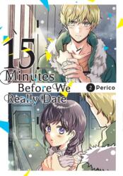 15 Minutes Before We Really Date, Vol. 2 (ISBN: 9781975369422)