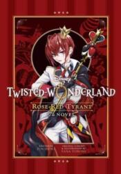 Disney Twisted-Wonderland: Rose-Red Tyrant: The Novel - Yana Toboso, Jun Hioki (ISBN: 9781974743896)