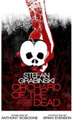 Orchard of the Dead and Other Macabre Tales - Brian Evenson, Anthony Sciscione (ISBN: 9781960241054)