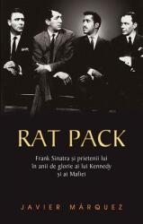 Rat Pack. Frank Sinatra și prietenii lui în anii de glorie ai lui Kennedy și ai Mafiei (ISBN: 9786068251004)