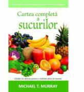 Cartea completa a sucurilor - Michael T. Murray (ISBN: 9786068420134)