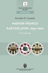 MAGYAR-FRANCIA KAPCSOLATOK, 1945-1990 (ISBN: 9789639627604)