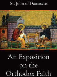 An Exposition on the Orthodox Faith - E. W. Watson, L. Pullan (ISBN: 9781960069177)