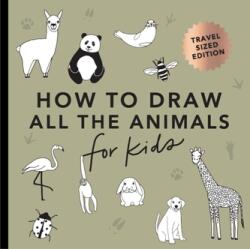 All the Animals: How to Draw Books for Kids with Dogs, Cats, Lions, Dolphins, and More (ISBN: 9781958803530)