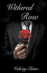 Withered Rose - Valicity Elaine (ISBN: 9781957290133)