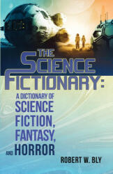 The Science Fictionary: A Dictionary of Science Fiction, Fantasy, and Horror (ISBN: 9781957133409)