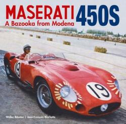 The Maserati 450s: The Bazooka from Modena - Jean-Francois Blachette (ISBN: 9781956309126)