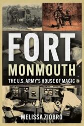 Fort Monmouth: The U. S. Army's House of Magic (ISBN: 9781955041225)