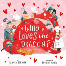 Who Loves the Dragon? - Bianca Schulze, Samara Hardy (ISBN: 9781954738683)