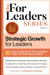 Strategic Growth for Leaders: 10 Success Keys to Elevate You to the Next Level (ISBN: 9781954676701)