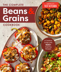 The Complete Beans and Grains Cookbook: A Creative Guide with 400+ Inspiring Recipes (ISBN: 9781954210677)
