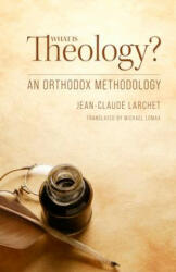 What Is Theology - Jean-Claude Larchet (ISBN: 9781942699514)