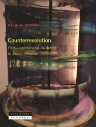 Counterrevolution - Extravagance and Austerity in Public Finance - Melinda Cooper (ISBN: 9781942130932)