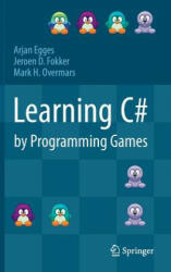 Learning C# by Programming Games - Arjan Egges, Jeroen D. Fokker, Mark H. Overmars (2013)