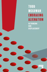 Embracing Alienation: Rethinking Our Displacement (ISBN: 9781915672223)