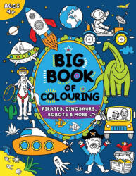 Big Book of Colouring for Boys - FairyWren Publishing (ISBN: 9781915454232)