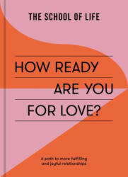How Ready Are You For Love? - The School of Life (ISBN: 9781915087119)