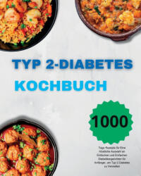 Typ 2-Diabetes Kochbuch (ISBN: 9781915011695)