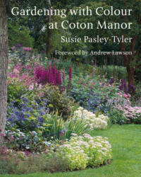 Gardening with Colour at Coton Manor - Andrew Lawson (ISBN: 9781914902086)