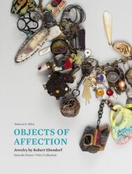 Objects of Affection: Jewelry by Robert Ebendorf from the Porter - Price Collection (ISBN: 9781913875626)