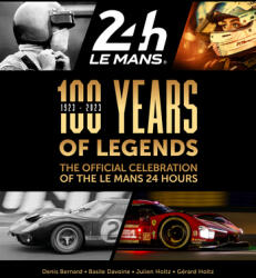 100 Years of Legends: The Official Celebration of the Le Mans 24 Hours (ISBN: 9781910505885)