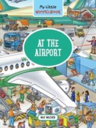 My Little Wimmelbook: A Day at the Airport (ISBN: 9781891011412)
