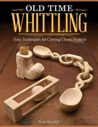 Old Time Whittling - Keith Randich (2013)
