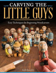 Carving the Little Guys - Keith Randich (2013)