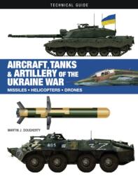 Aircraft, Tanks and Artillery of the Ukraine War (ISBN: 9781838863500)