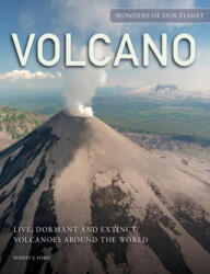 Volcano: Live, Dormant and Extinct Volcanoes Around the World (ISBN: 9781838863111)