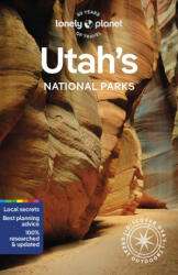 Utah's National Parks : Zion, Bryce Canyon, Arches, Canyonlands & Capitol Reef Lonely Planet angol 2024 (ISBN: 9781838699857)