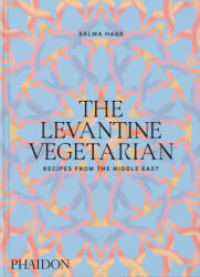 The Levantine Vegetarian: Recipes from the Middle East (ISBN: 9781838667641)