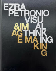 Ezra Petronio: Visual Thinking Image Making (ISBN: 9781838667122)