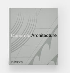 Concrete Architecture: The Ultimate Collection - Sam Lubell, Greg Goldin (ISBN: 9781838667115)