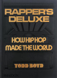 Rapper's Deluxe: How Hip Hop Made the World (ISBN: 9781838666224)