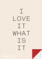 I Love It. What Is It? : The Power of Instinct in Design and Branding (ISBN: 9781838666064)