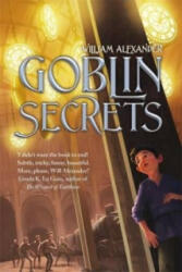 Goblin Secrets - William Alexander (2013)