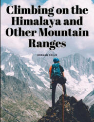Climbing on the Himalaya and Other Mountain Ranges (ISBN: 9781805478522)