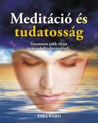 Meditáció és tudatosság - Teremtsen jobb életet a gondolkodás erejével (2013)