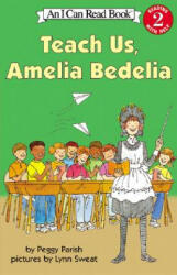 Teach Us, Amelia Bedelia - Peggy Parish, Lynn Sweat (ISBN: 9780060511142)