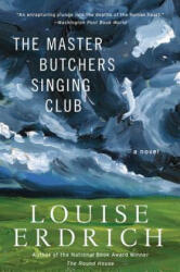 Master Butchers Singing Club - Louise Erdrich (ISBN: 9780060837051)