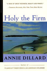 Holy the Firm - Annie Dillard (ISBN: 9780060915438)