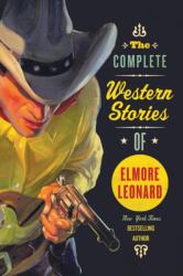 The Complete Western Stories of Elmore Leonard (ISBN: 9780061242922)
