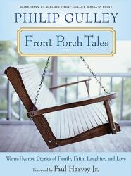 Front Porch Tales: Warm-Hearted Stories of Family Faith Laughter and Love (ISBN: 9780061252303)