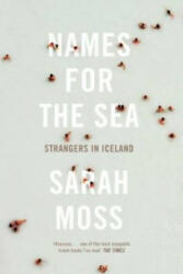Names for the Sea - Sarah Moss (2013)