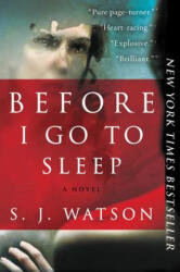 Before I Go to Sleep - S. J. Watson (ISBN: 9780062060563)