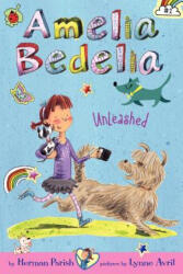 Amelia Bedelia Chapter Book #2: Amelia Bedelia Unleashed - Herman Parish (ISBN: 9780062094995)
