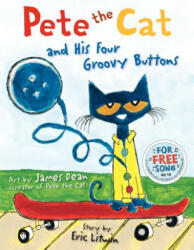 Pete the Cat and His Four Groovy Buttons - Eric Litwin, James Dean (ISBN: 9780062110596)