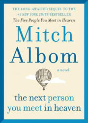 Next Person You Meet in Heaven - Mitch Albom (ISBN: 9780062294449)
